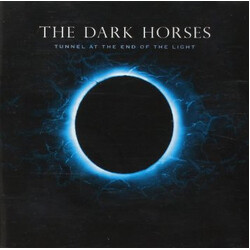 The Dark Horses (2) Tunnel At The End Of The Light