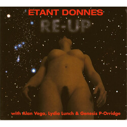 Étant Donnés / Alan Vega / Lydia Lunch / Genesis P-Orridge Re-Up