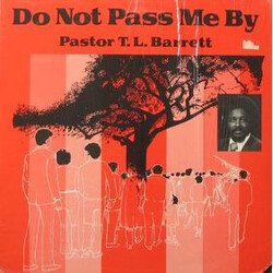 Pastor T. L. Barrett Do Not Pass Me By