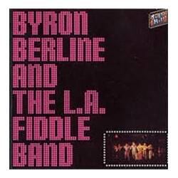 Byron Berline / The L.A. Fiddle Band Byron Berline & The L.A. Fiddle Band