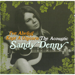 Sandy Denny I've Always Kept A Unicorn: The Acoustic Sandy Denny
