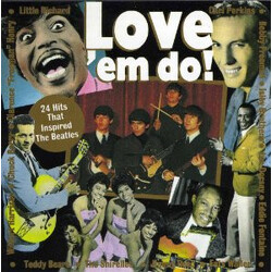 Various Love 'Em Do! - 24 Hits That Inspired The Beatles