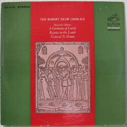 The Robert Shaw Chorale / Benjamin Britten A Ceremony Of Carols / Rejoice In The Lamb / Festival Te Deum