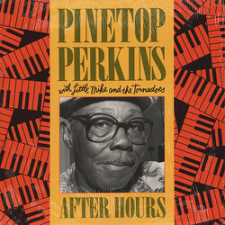 Pinetop Perkins / Little Mike And The Tornadoes After Hours