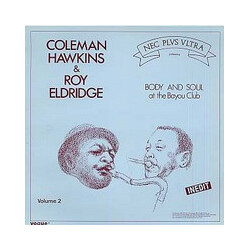 Coleman Hawkins / Roy Eldridge Body And Soul At The Bayou Club Volume 2
