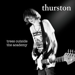 Thurston Moore Trees Outside The Academy