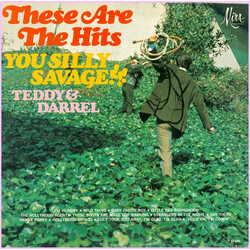 Teddy & Darrel These Are The Hits, You Silly Savage