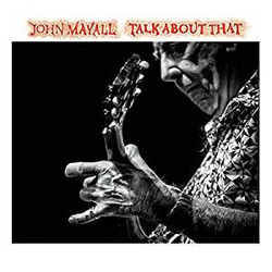 John Mayall Talk About That