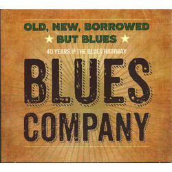 Blues Company Old, New, Borrowed ★ But Blues ★ (40 Years On The Blues Highway)