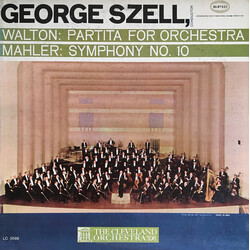 George Szell / The Cleveland Orchestra / Sir William Walton / Gustav Mahler Partita For Orchestra / Symphony No. 10
