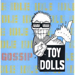 Toy Dolls Idle Gossip