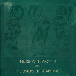 Nurse With Wound Present The Sisters Of Pataphysics