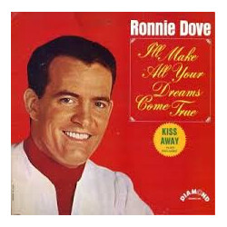 Ronnie Dove I'll Make All Your Dreams Come True