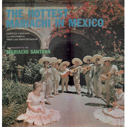 Capitan Chinaco / La Polvorita / Trio Las Provincianas / Mariachi Santana The Hottest Mariachi In Mexico
