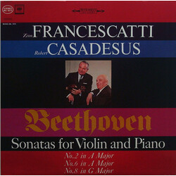 Zino Francescatti / Robert Casadesus / Ludwig van Beethoven Sonatas For Violin And Piano No. 2 In A Major ‧ No. 6 In A Major ‧ No. 8 In G Major
