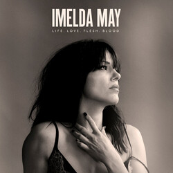 Imelda May Life. Love. Flesh. Blood