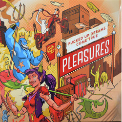 Pleasures Fucked Up Dreams Come True