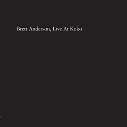 Brett Anderson Live At Koko