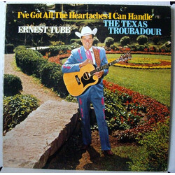 Ernest Tubb I've Got All The Heartaches I Can Handle / The Texas Troubadour