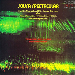 John Philip Sousa / Donald Hunsberger / Eastman Wind Ensemble Sousa Spectacular