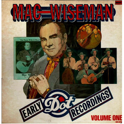 Mac Wiseman Early Dot Recordings Volume 1