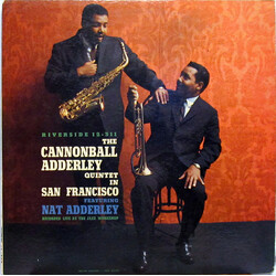 The Cannonball Adderley Quintet / Nat Adderley The Cannonball Adderley Quintet In San Francisco