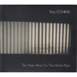 Tony Conrad Ten Years Alive On The Infinite Plain