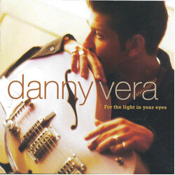 Danny Vera For The Light In Your Eyes