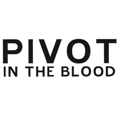 Pivot In The Blood