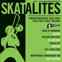 The Skatalites Independence Ska And The Far East Sound (Original Ska Sounds From The Skatalites 1963-65)