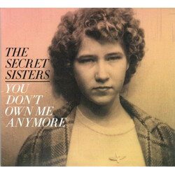 The Secret Sisters You Don't Own Me Anymore