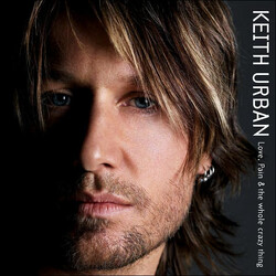 Keith Urban Love, Pain & The Whole Crazy Thing