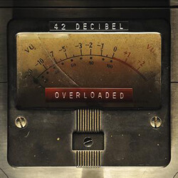 42 Decibel Overloaded