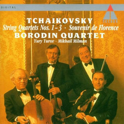Pyotr Ilyich Tchaikovsky;Borodin String Quartet;Yuri Yurov;Mikhail Milman String Quartets Nos. 1 - 3 / Souvenir de Florence
