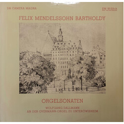 Felix Mendelssohn-Bartholdy / Wolfgang Dallmann Orgelsonaten (Wolfgang Dallmann An Der Overmann-Orgel Zu Unteröwisheim)