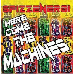 Spizzenergi Here Come The Machines