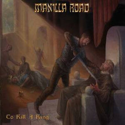 Manilla Road To Kill A King