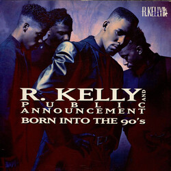 R. Kelly / Public Announcement Born Into The 90's