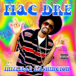 Mac Dre Thizzelle Washington