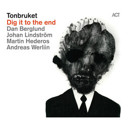 Tonbruket Dig It To The End
