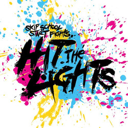 Hit The Lights Skip School, Start Fights