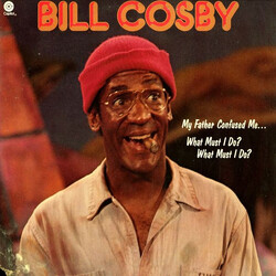 Bill Cosby My Father Confused Me... What Must I Do? What Must I Do?