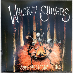 Whiskey Shivers Some Part Of Something Vinyl LP