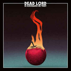 Dead Lord In Ignorance We Trust
