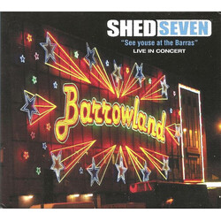 Shed Seven See Youse At The Barras : Live In Concert