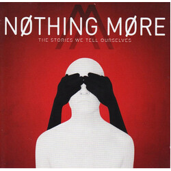 Nothing More (2) The Stories We Tell Ourselves