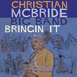 Christian McBride Big Band Bringin' It