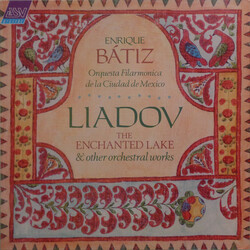 Anatoly Liadov / Enrique Batiz / Orquesta Filarmónica de la Ciudad de México The Enchanted Lake & Other Orchestral Works