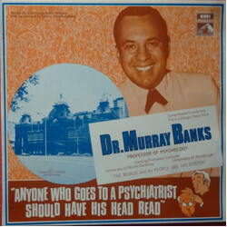 Dr. Murray Banks Anyone Who Goes To A Psychiatrist Should Have His Head Examined!