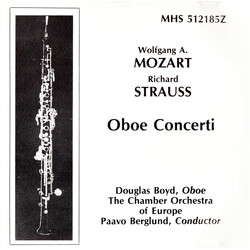 Wolfgang Amadeus Mozart / Richard Strauss / Douglas Boyd / The Chamber Orchestra Of Europe / Paavo Berglund Oboe Concerti